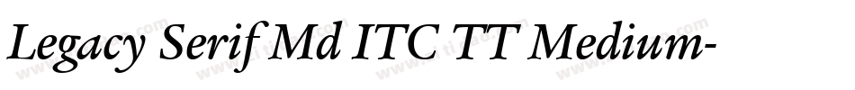 Legacy Serif Md ITC TT Medium字体转换